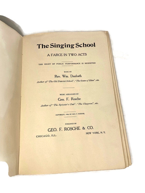 1908 Antique Book, The Singing School, A Farce in Two Acts at Duckwells