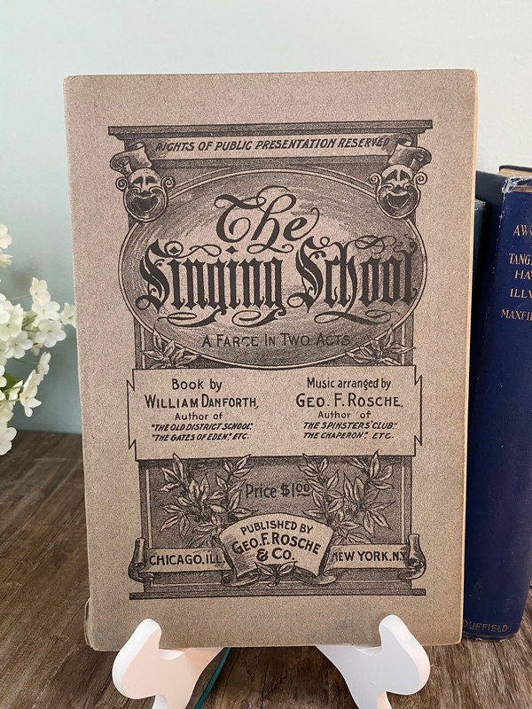 1908 Antique Book, The Singing School, A Farce in Two Acts