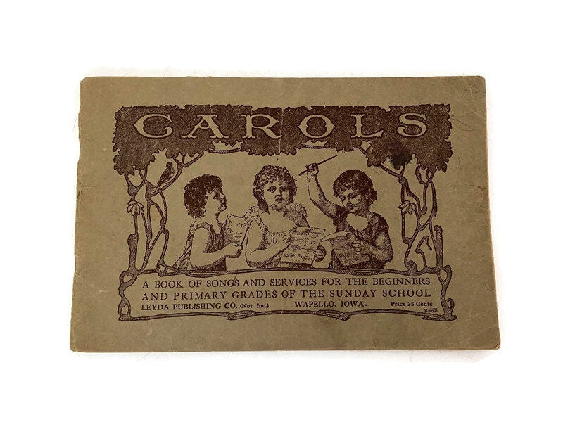 Antique Softbound Song Book, Carols, by Leyda Publishing 1914