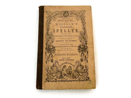 Antique Book Willson's Larger Speller Lessons in Spelling 1864