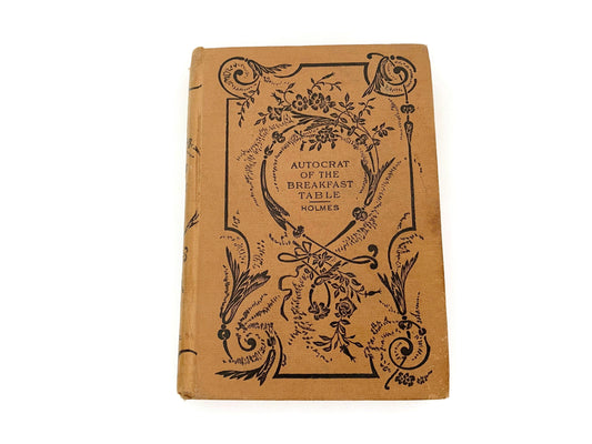Antique Book by Oliver Wendell Holmes, Autocrat of the Breakfast Table