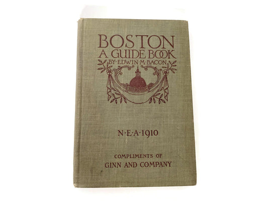 Antique Book, Boston A Guide Book, by Edwin M. Bacon; NEA 1910 at Duckwells