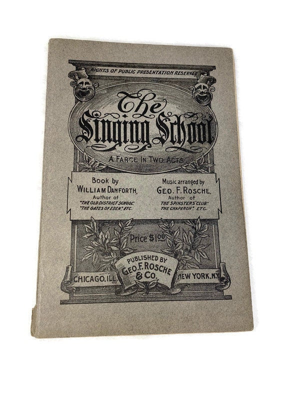 1908 Antique Book, The Singing School, A Farce in Two Acts