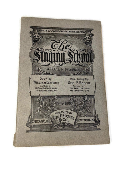 1908 Antique Book, The Singing School, A Farce in Two Acts