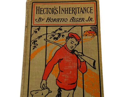 Antique Childrens Book, Hector's Inheritance by Horatio Alger Jr.