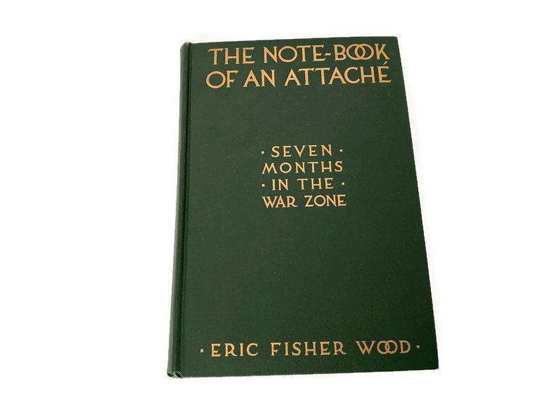 Antique First Edition Book, The Note-Book of an Attache, Seven Months in the War Zone