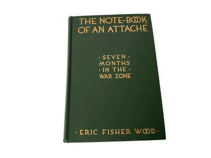 Antique First Edition Book, The Note-Book of an Attache, Seven Months in the War Zone