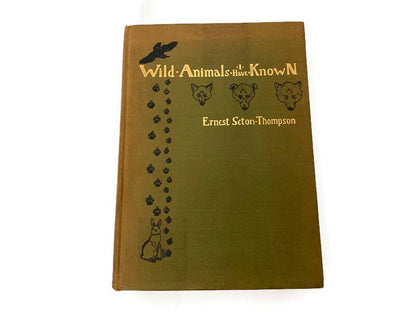 Antique Book, Wild Animals I Have Known by Ernest Seton-Thompson