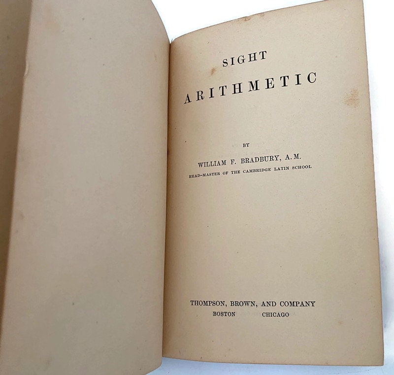 Antique Book, Sight Arithmetic by Wm F. Bradbury, 1895
