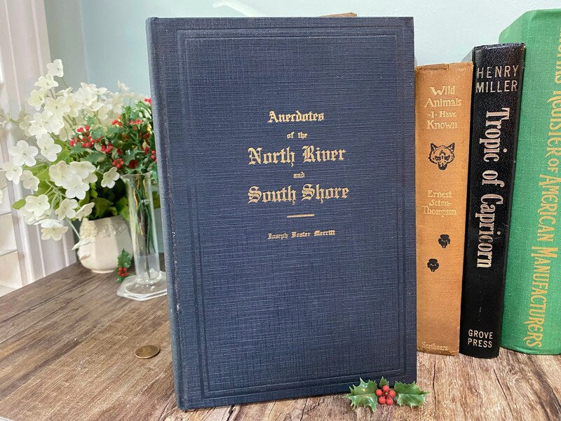 Vintage Hardcover Book, Anecdotes of the North River and South Shore