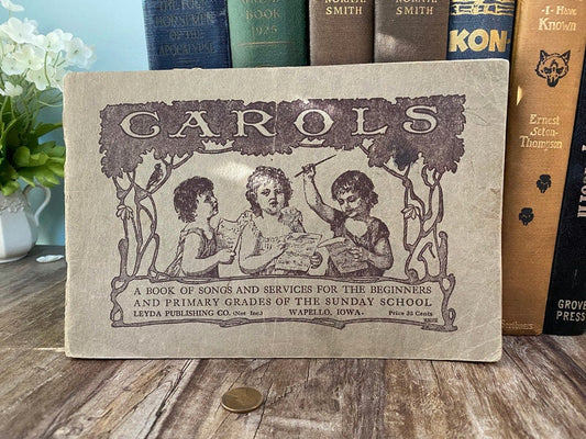 Antique Softbound Song Book, Carols, by Leyda Publishing 1914