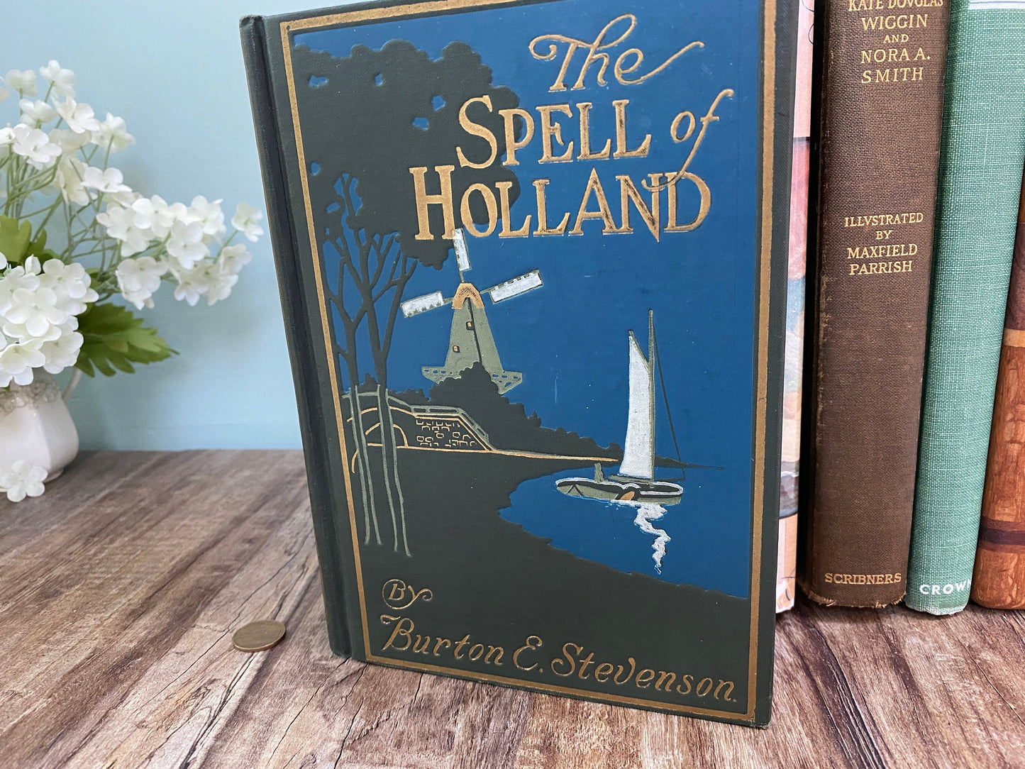 Antique Book, The Spell of Holland by Burton E. Stevenson